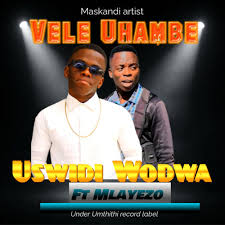 uSwidi wodwa – Vele Uhambe Ft. Mlayezo