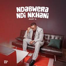 ALBUM: Kell Kay – Ndabwera Ndi Nkhani (Part 2)