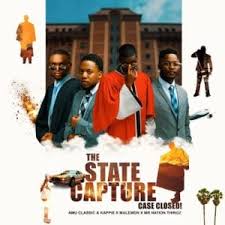 Amu Classic, Kappie, Malemon & Mr Nation Thingz new Ep Zip 2025 – The State Capture, Case Closed!