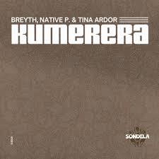 Breyth, Native P. & Tina Ardor – Kumerera