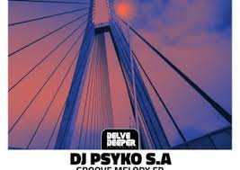 DJ Psyko S.A New Ep 2025 - Groove Melody
