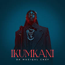 Da Muziqal Chef - Ikumkani Album 2025
