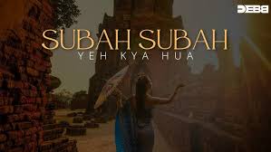 Debb ft Zubeen Garg - Subah Subah Ye kya Hua Remix Melodic house