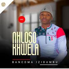 EP: Nhloso khwela – Bancoma Izidumbu