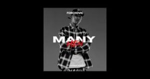 Forchovic – Many Men ft. Cassper Nyovest