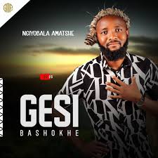 Gesi bashokhe New Ep 2025 – Ngiyobala Amatshe