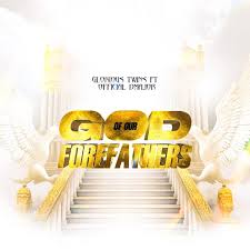 Glorioustwins - God of our forefathers (feat. Officialdmajor)