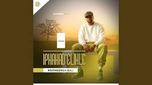 Iphakadelihle - Umlabalaba Wezinsizwa (feat. Ngqongqo Imbongi Yasemakhaya)