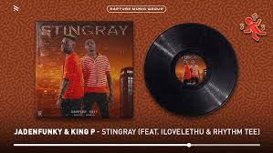 Jadenfunky & King P – Stingray ft. ilovelethu & Rhythm Tee