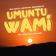 King Tone SA, Josh Deman & BanzoSinas SA – Umuntu wami (feat. Casey Ntuli & Sesh Onice)