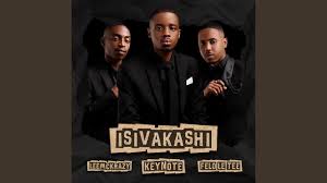 LeeMcKrazy, Keynote & Felo Le Tee – isiVakashi