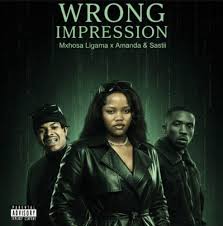 MXHOSA LIGAMA X AMANDA & SASTII – Wrong impression