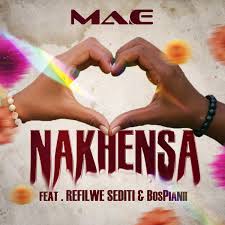 Ma-E – Nakhensa ft. Refilwe Sediti & BosPianii