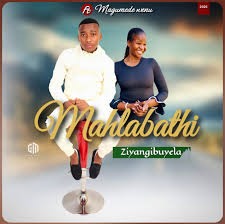 Mahlabathi – Ziyangibuyela ft. MAGUMEDE WENU