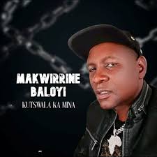 Makwirrine Baloyi – Kutswala ka Mina