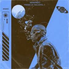 Manando – Friends of the Cartel 2 EP