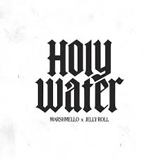 Marshmello, Jelly Roll - Holy Water