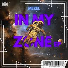 Mezel – In My Zone EP