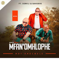 Mfanomhlophe – Moy’Oyingcwele ft. Bahubhe & Sgwili