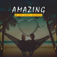 Mizz – Amazing (feat. Demor)