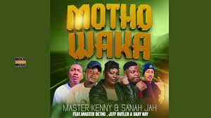 Motho Waka – Master Kenny & Sanah Jah ft Master Betho,Jeff Buttler & Skay Kay
