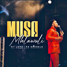 Musa Mhlawuli – My Lord / Re Gaugele