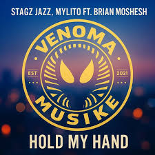 Mylito & Stagz Jazz – Hold My Hand (feat. Brian Moshesh)