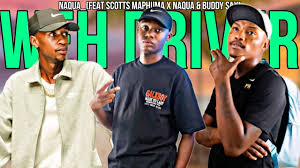 Naqua - WEH DRIVER (Feat Shebeshxt X Scotts Maphuma & Buddy Sax)
