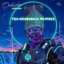 OSKIDO – Tsa Ma Ndebele (Remixes)