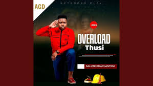 Overload Thusi – Kumbulwa Kwembeswa Ft. Maha Radebe & Mjolisi
