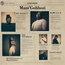 
Rif Effect, Zee Nxumalo & Baby S.O.N – Mam’Gobhozi (feat. Dutch, Tonic Blue, Seun1401 & DaBoy Kelo)
