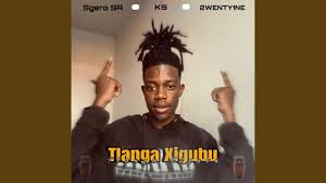 Sgero SA - Tlanga Xigubu (feat. KS & 2WENTY1NE)