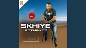 Skhiye Sothando – Hamba Sikhohlakali Album 2025