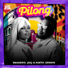 Smagsoul (SA) & Nastic Groove – Pilong