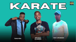 Tsaka RSA – Karate feat Dr Maesh & Mr siX21 DJ Dance