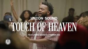 Union Sound - Touch Of Heaven Ft Mandela Simmons, Hillsong Worship
