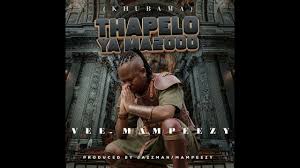 VEE MAMPEEZY - THAPELO YA MA2000 (KHUBAMA)