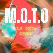X.O Ft. Nikita Kering – M.O.T.O Remix