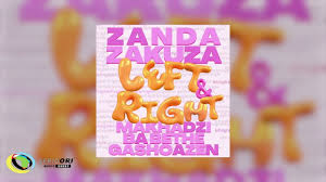 Zanda Zakuza & Makhadzi - Left & Right (feat. Ba Bethe Gashoazen)