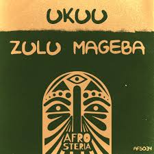 Zulu Mageba – Ukuu (Original Mix)